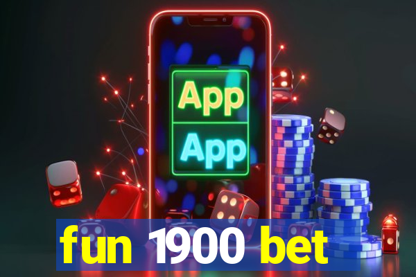 fun 1900 bet